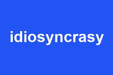 idiosyncrasy