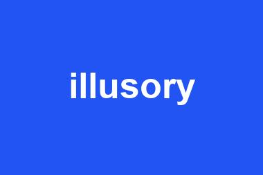 illusory