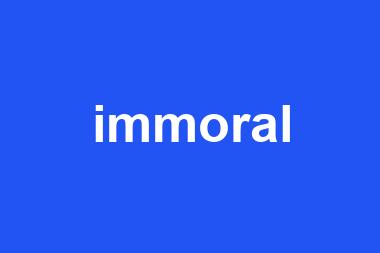 immoral