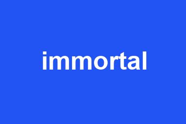 immortal