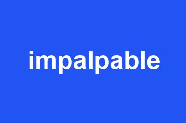 impalpable