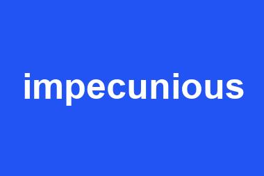 impecunious