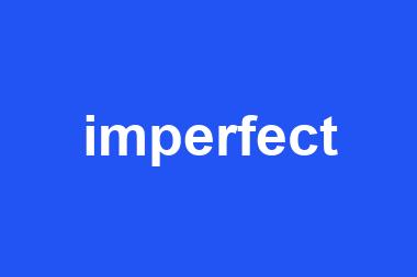 imperfect