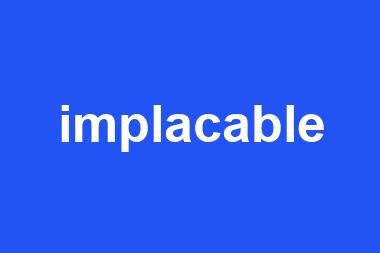 implacable