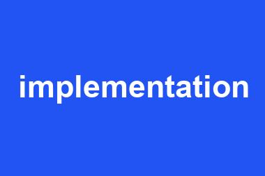 implementation