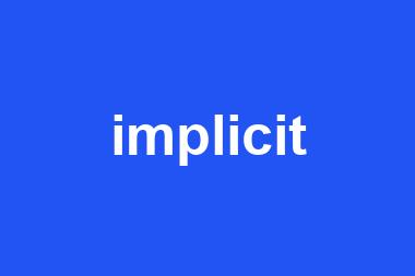 implicit