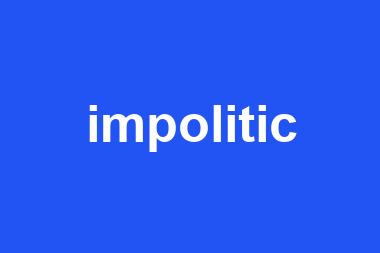 impolitic