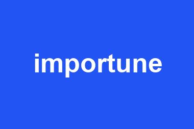 importune