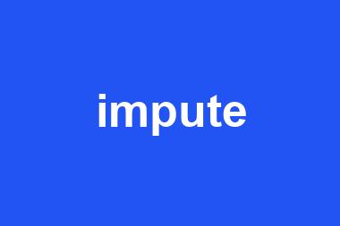 impute