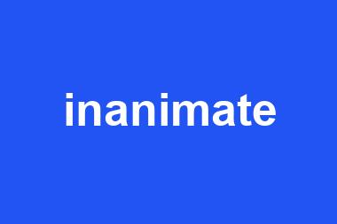 inanimate