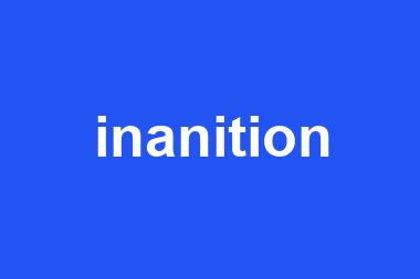 inanition