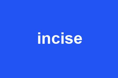 incise