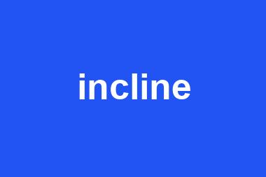 incline