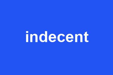 indecent