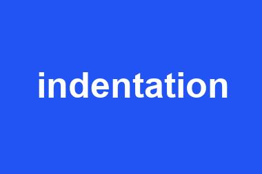 indentation