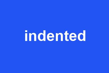 indented