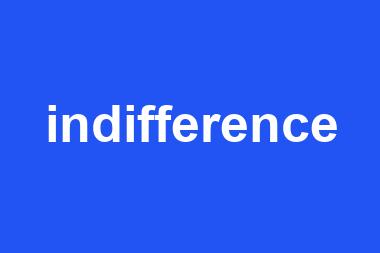 indifference