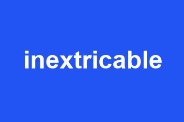 inextricable