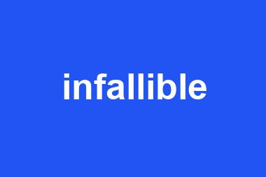 infallible