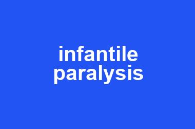 infantile paralysis