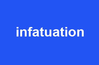 infatuation