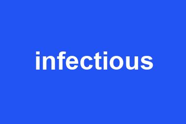 infectious