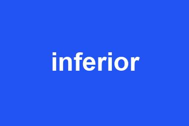 inferior