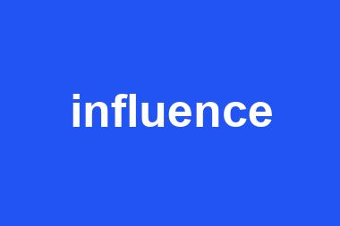 influence