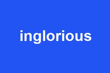 inglorious