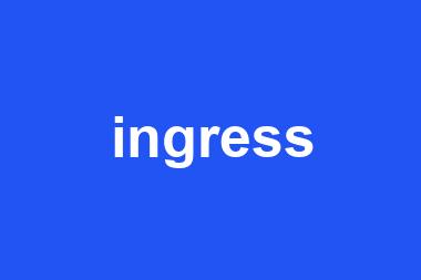 ingress