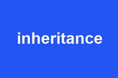 inheritance