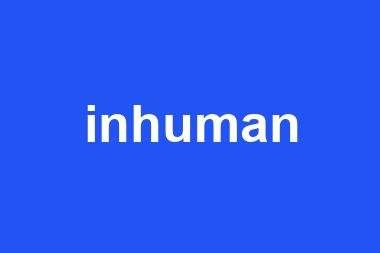 inhuman