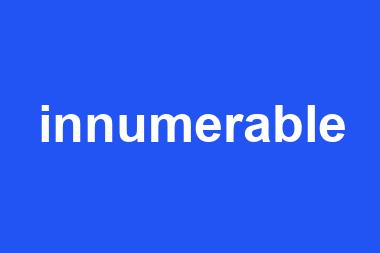 innumerable