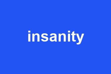 insanity