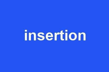 insertion