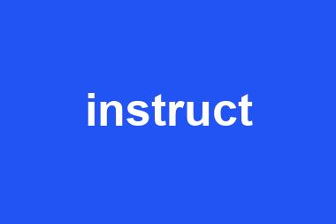 instruct