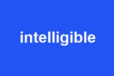 intelligible