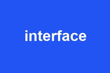 interface