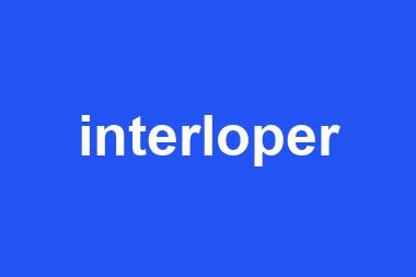 interloper