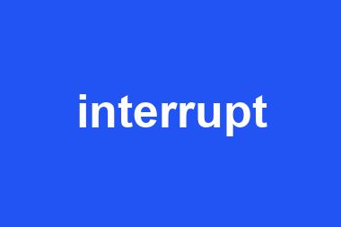 interrupt