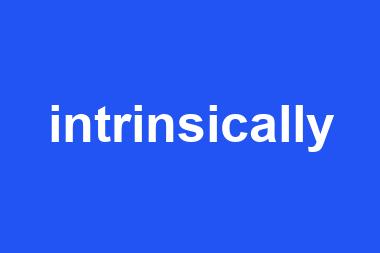 intrinsically