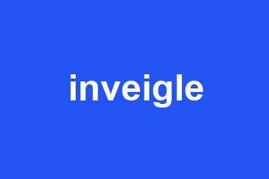 inveigle