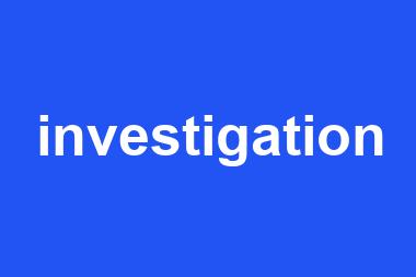 investigation