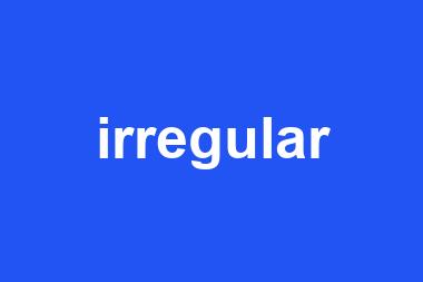 irregular