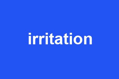 irritation