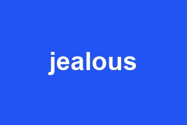 jealous