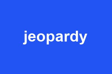 jeopardy