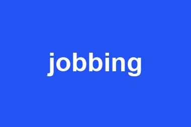 jobbing