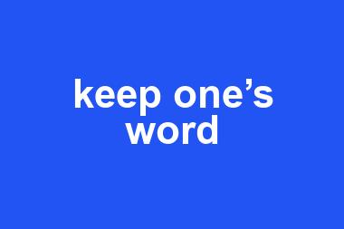 keep one’s word