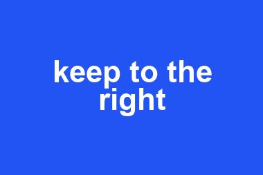 keep to the right